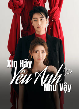 Xin Hãy Yêu Anh Như Vậy Xin Hãy Yêu Anh Như Vậy