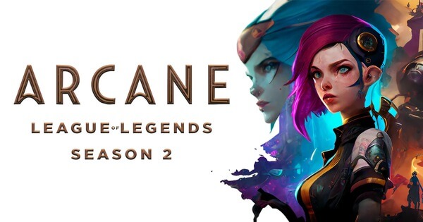 Arcane: Liên Minh Huyền Thoại (Phần 2) Arcane: Liên Minh Huyền Thoại (Phần 2)