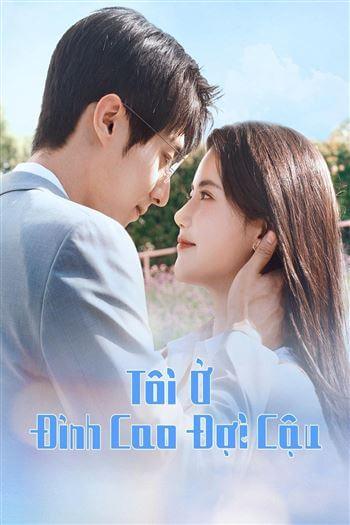 Tôi Ở Đỉnh Cao Đợi Cậu Tập 7 Tôi Ở Đỉnh Cao Đợi Cậu Tập 7